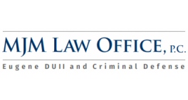 MJM Law Office, P.C. - Lane County DUI Lawyer